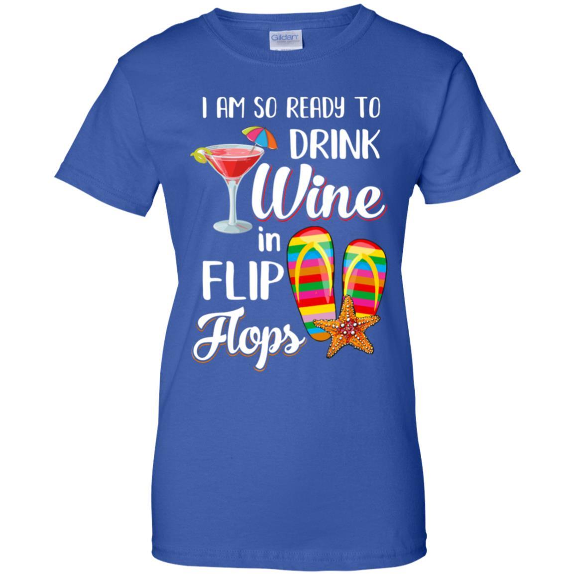 I Am So Ready To Drink Wine In Flip Flops Funny Beach-T-Shirt & Tank Top-Women's T-Shirt-Royal