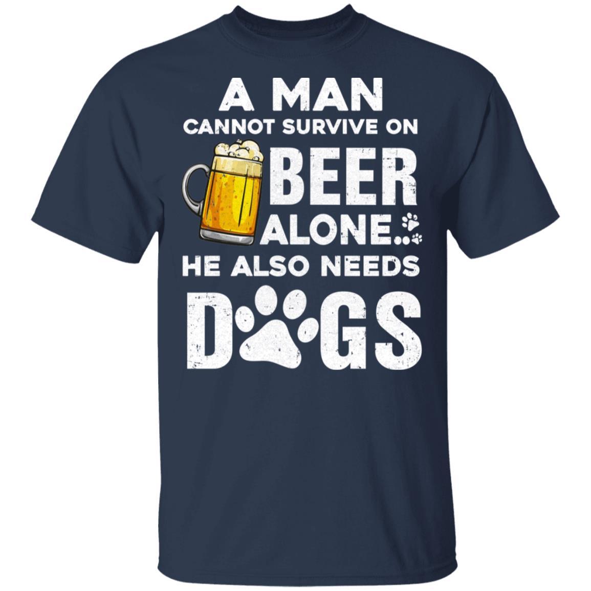 A Man Cannot Survive On Beer Alone He Also Needs Dog-T-Shirt & Hoodie-Classic T-Shirt-Navy
