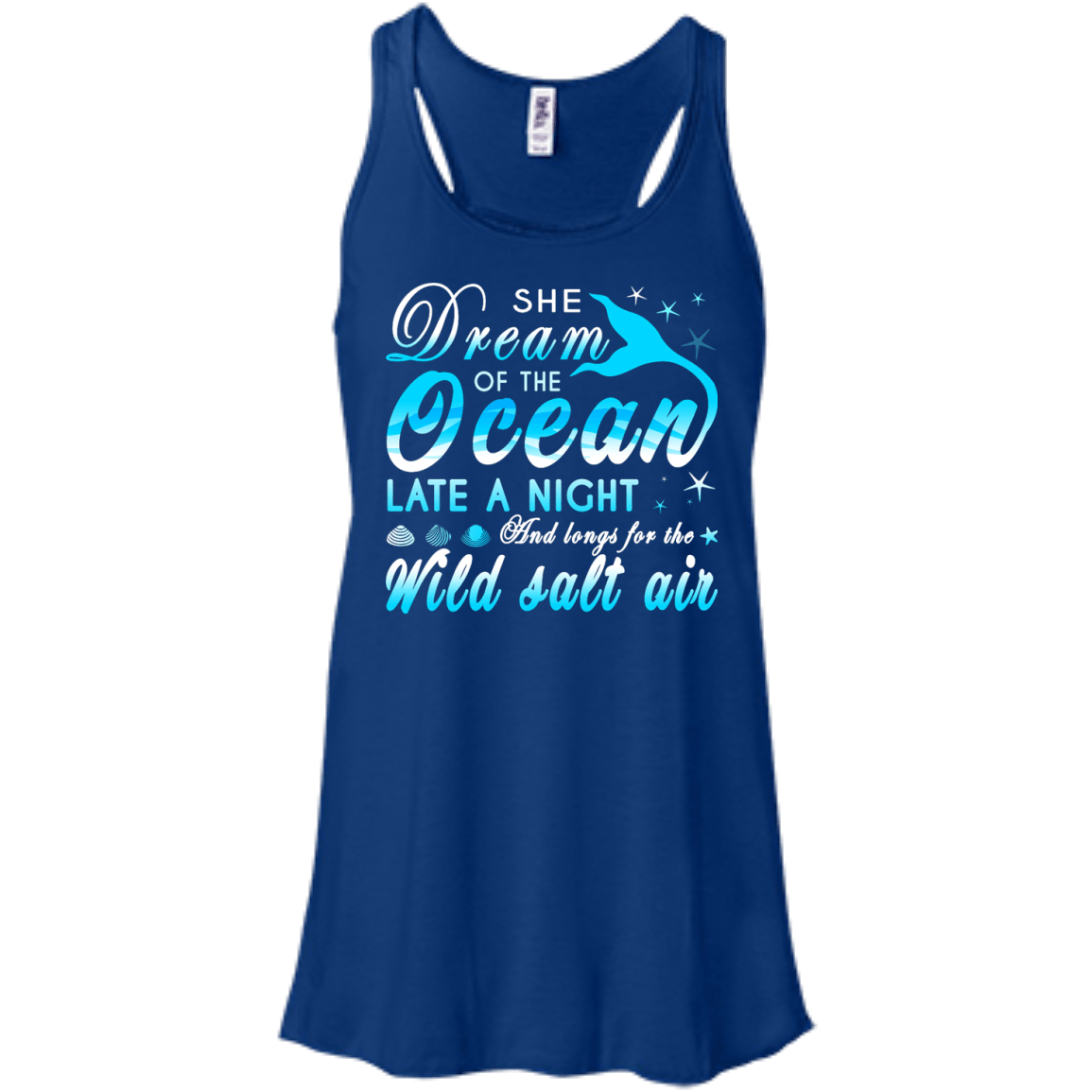 She Dream Of The Ocean Late Night And Longs For The Wild Salt Air-T-Shirt & Hoodie-Women's Flowy Racerback Tank-True Royal