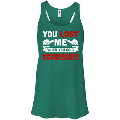 You Lost Me When You Said CONVERSATE-T-Shirt & Hoodie-Women's Flowy Racerback Tank-Kelly