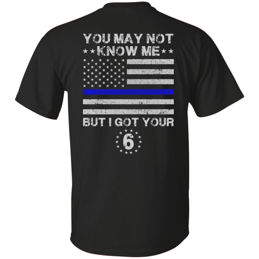 You May Not Know Me But I Got Your 6 Police-T-Shirt & Hoodie-Classic T-Shirt-Black