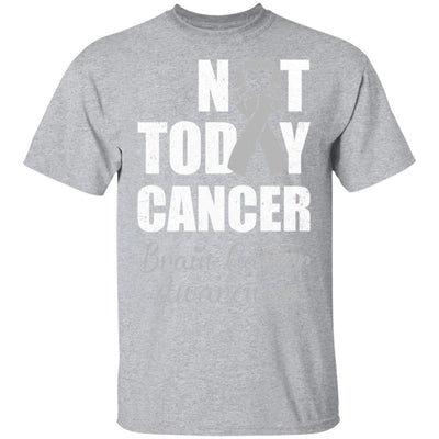 Support Brain Cancer Awareness Gray Ribbon Not Today-T-Shirt & Hoodie-Classic T-Shirt-Sport Grey