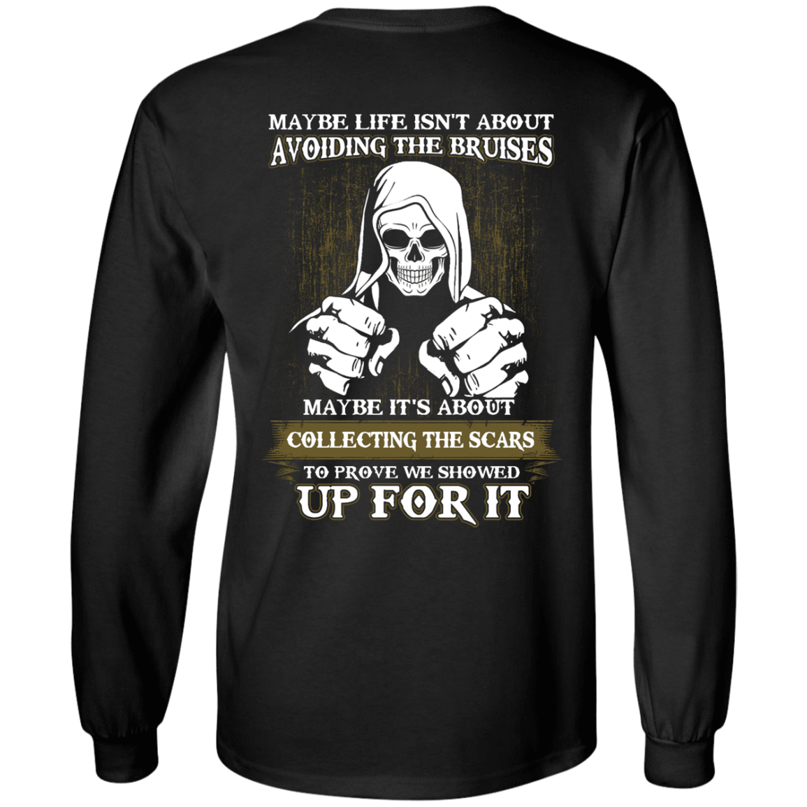 I Got The Scars To Prove We Showed Up For It-T-Shirt & Hoodie-Long Sleeve T-Shirt-Black