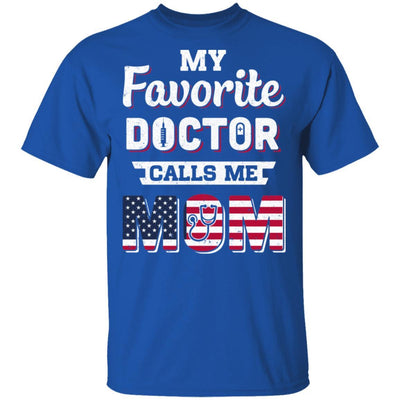 My Favorite Doctor Calls Me Mom Mother's Day Mom Gift-T-Shirt & Hoodie-Classic T-Shirt-Royal