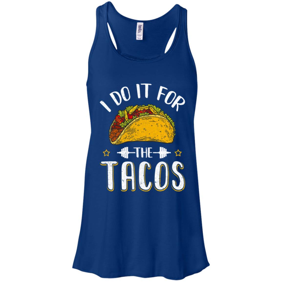 I Do It For The Tacos Funny Exercise Workout-T-Shirt & Tank Top-Women's Flowy Racerback Tank-True Royal
