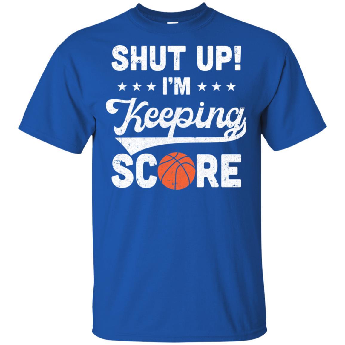 Shut Up I'm Keeping Score Funny Basketball-T-Shirt & Hoodie-Classic T-Shirt-Royal