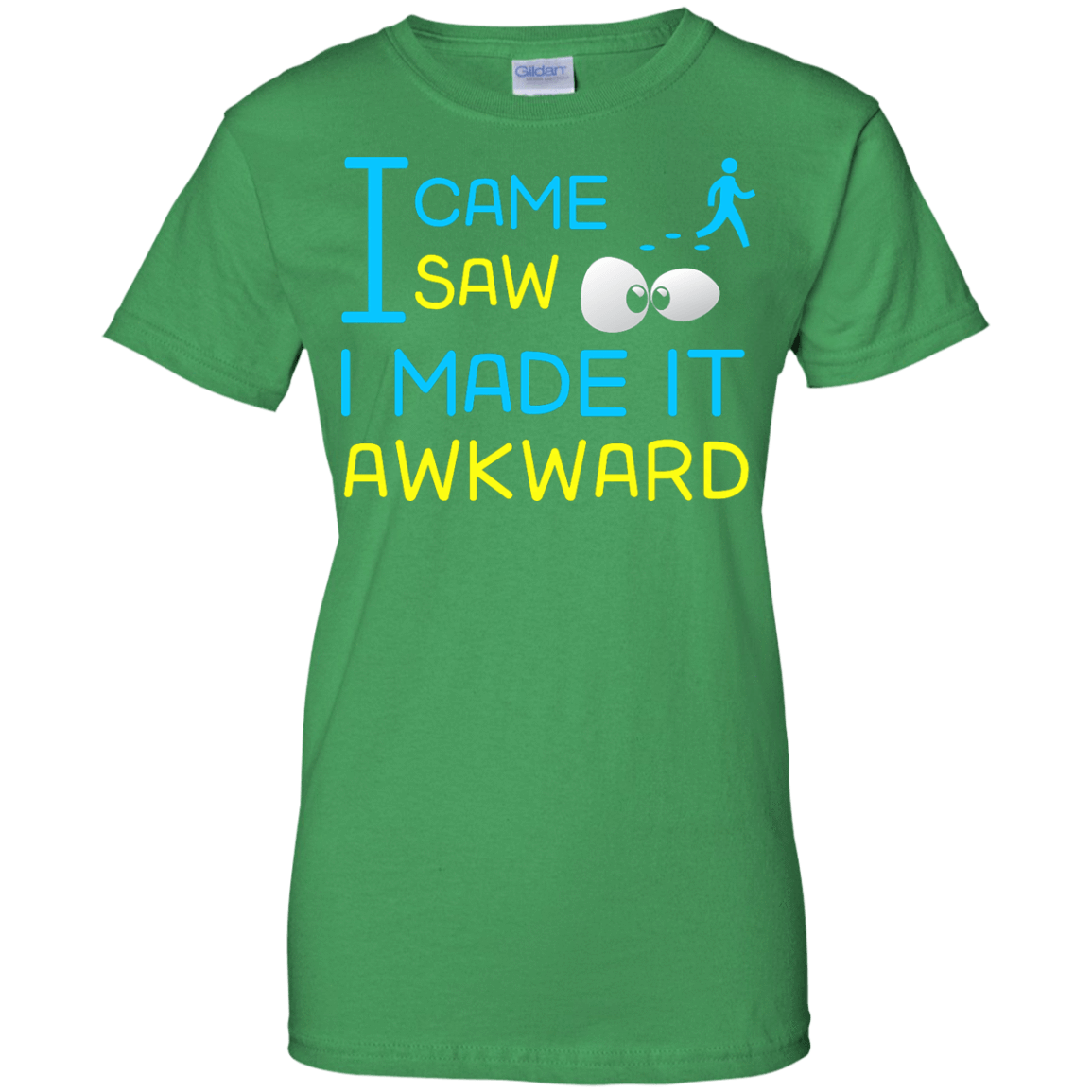 I Came I Saw I Made It Awkward-T-Shirt & Hoodie-Women's T-Shirt-Irish Green