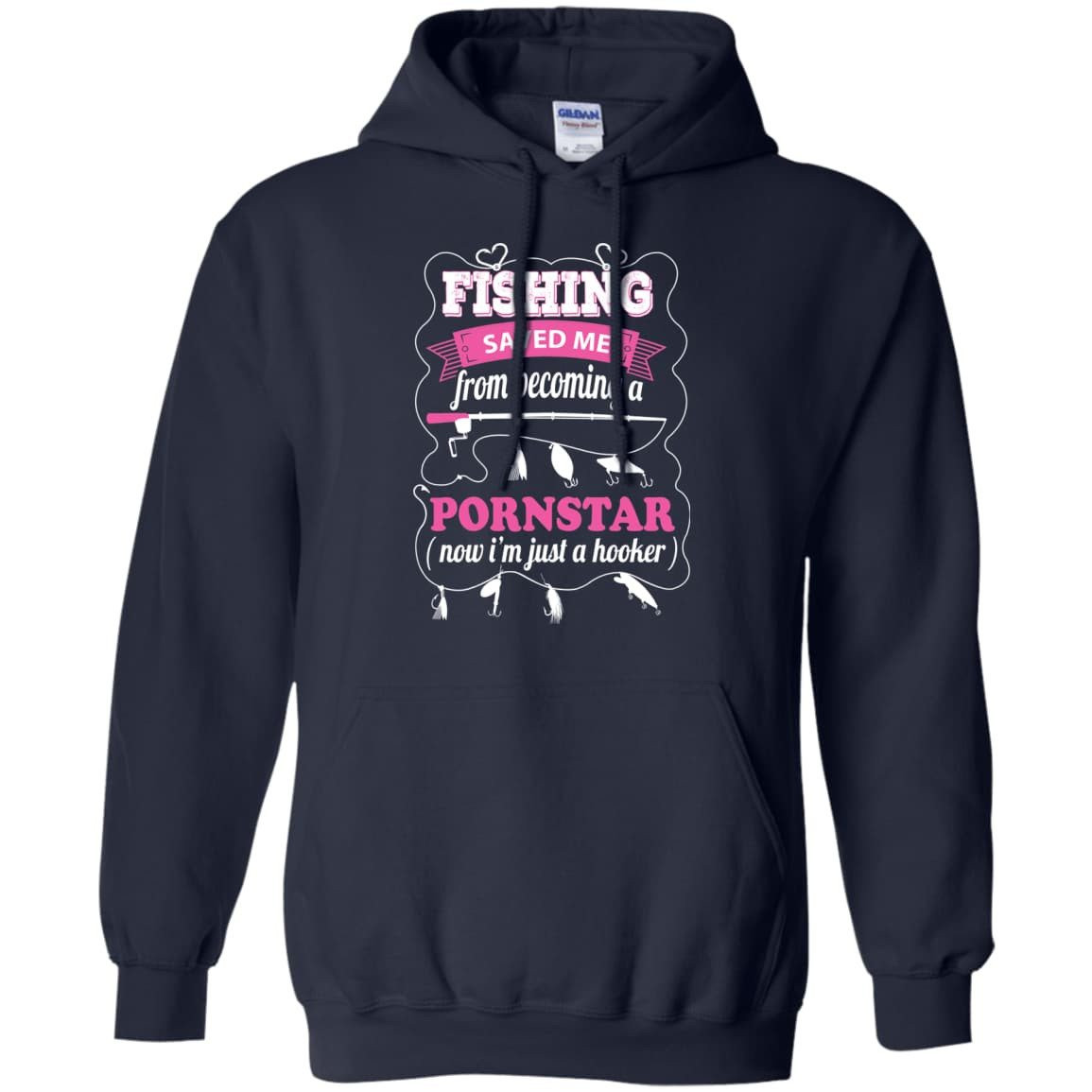 Fishing Saved Me From Becoming Pornstar-T-Shirt & Hoodie-Pullover Hoodie-Navy