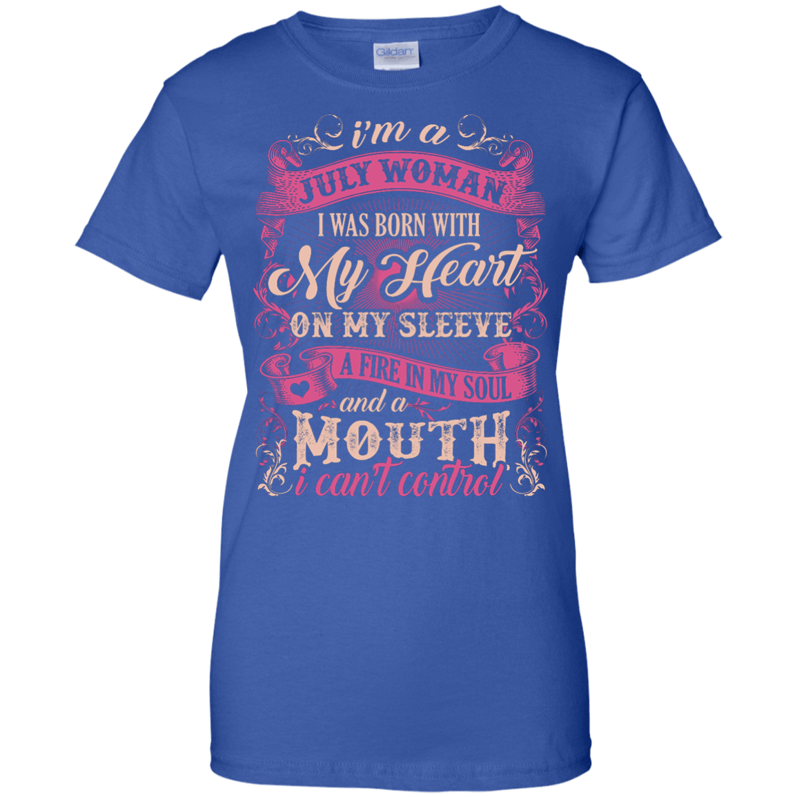I Am A July Woman I Was Born With My Heart On My Sleeve-T-Shirt & Hoodie-Women's T-Shirt-Royal