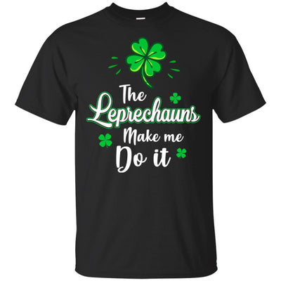 Leprechauns Made Me Do It St Patrick's Day-T-Shirt & Hoodie-Classic T-Shirt-Black