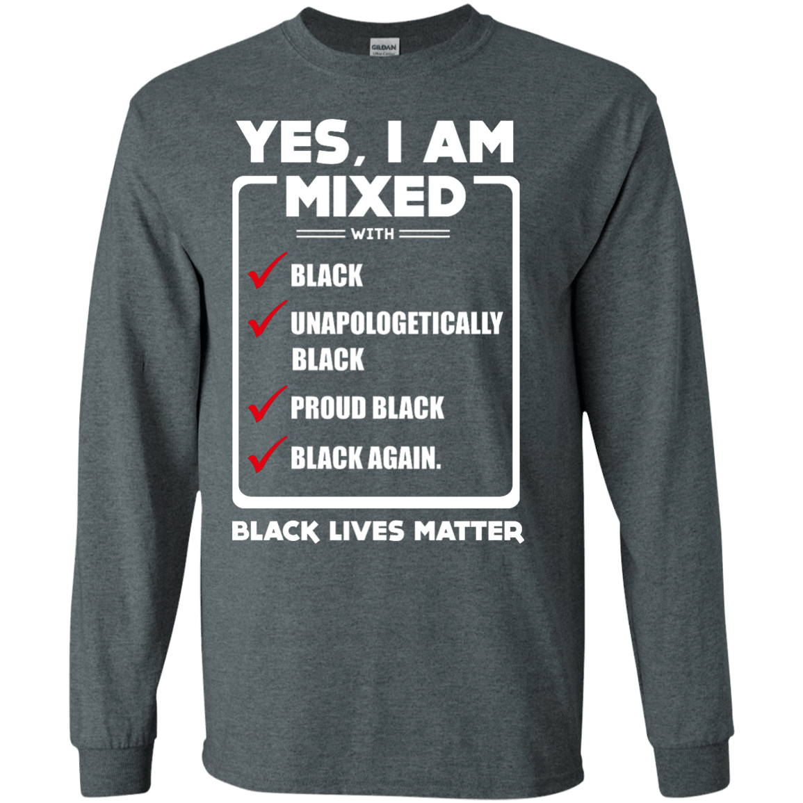 Yes, I Am Mixed Shirt, I'm mixed with Black-T-Shirt & Hoodie-Long Sleeve T-Shirt-Dark Heather