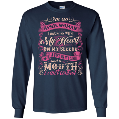 I Am An April Woman I Was Born With My Heart On My Sleeve-T-Shirt & Hoodie-Long Sleeve T-Shirt-Navy
