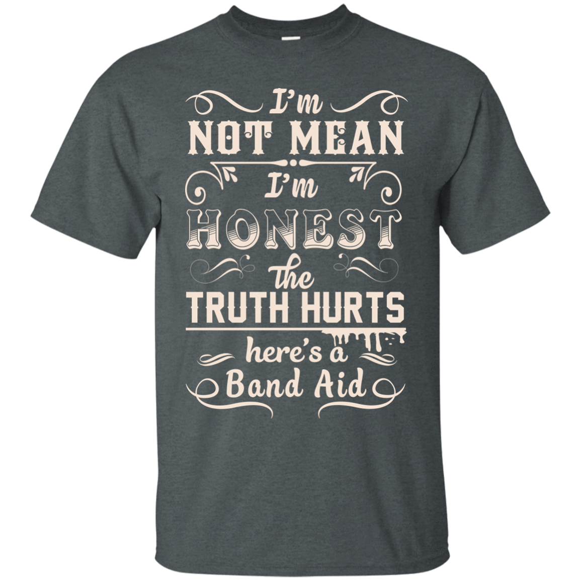 I'm Not MEAN I'm HONEST The Truth Hurts-T-Shirt & Hoodie-Classic T-Shirt-Dark Heather