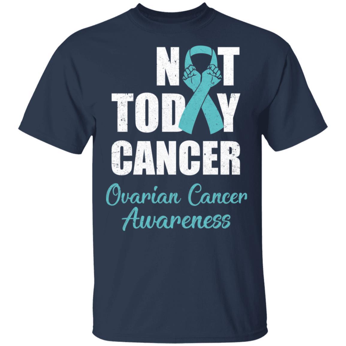 Support Ovarian Cancer Awareness Teal Ribbon Not Today-T-Shirt & Hoodie-Classic T-Shirt-Navy
