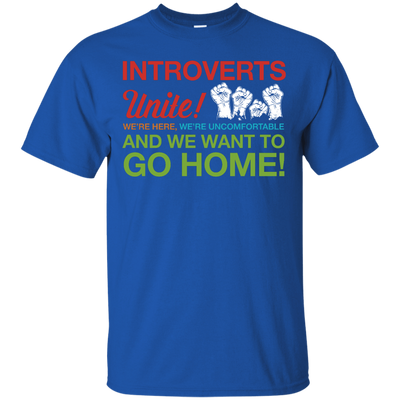 Introverts Unite We're Here We're Uncomfortable-T-Shirt & Hoodie-Classic T-Shirt-Royal