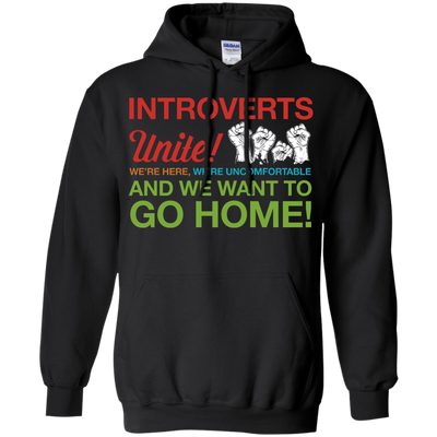 Introverts Unite We're Here We're Uncomfortable-T-Shirt & Hoodie-Pullover Hoodie-Black