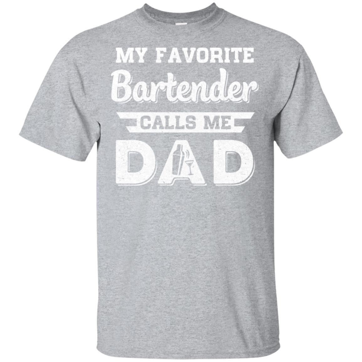 My Favorite Bartender Calls Me Dad Fathers Day Gifts-T-Shirt & Hoodie-Classic T-Shirt-Sport Grey