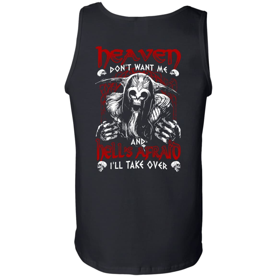 Heaven Don't Want Me And Hell's Afraid I'll Take Over-T-Shirt & Hoodie-Unisex Tank-Black