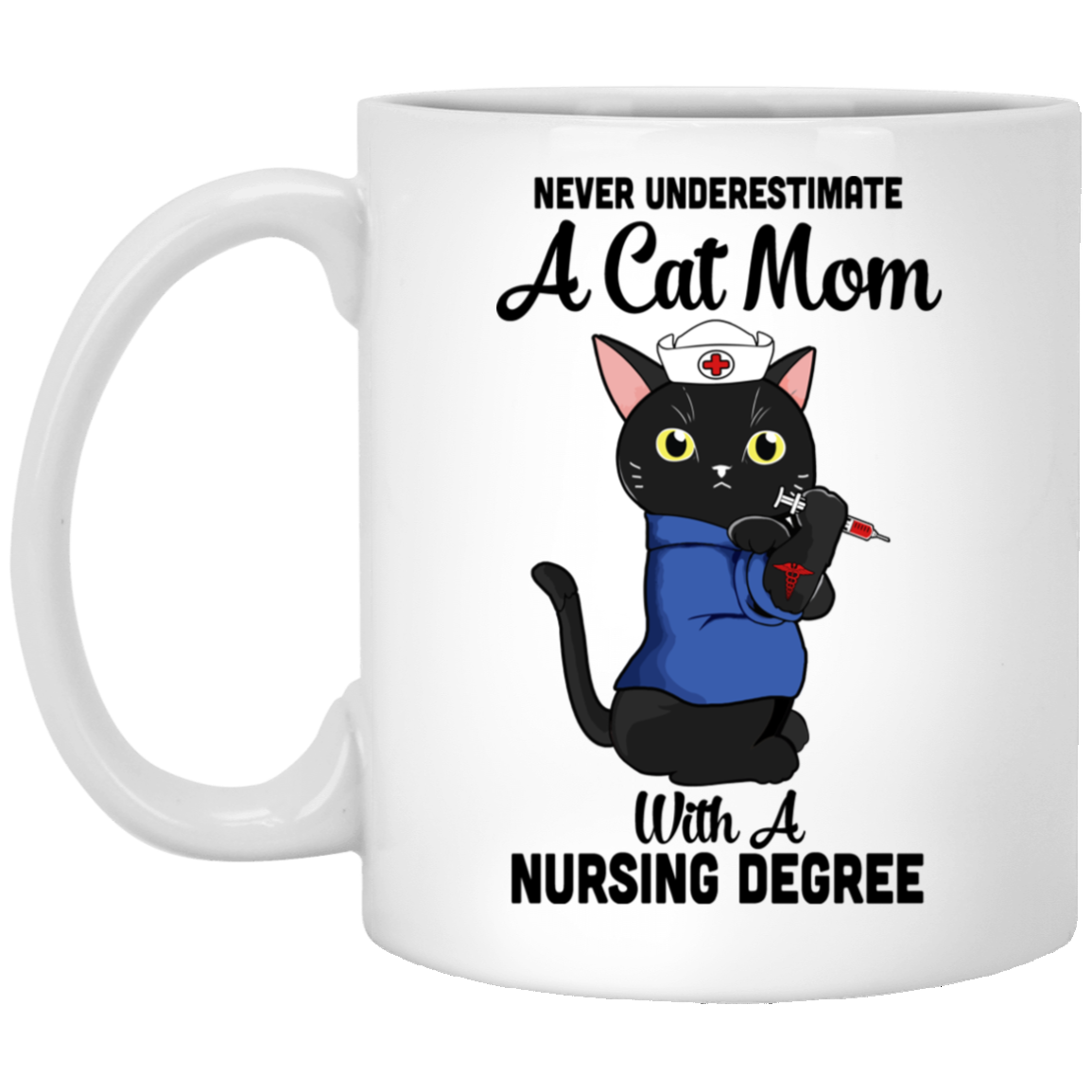 Never Underestimate A Cat Mom With A Nursing Degree Mug-Coffee Mug-XP8434 11 oz. White Mug-White