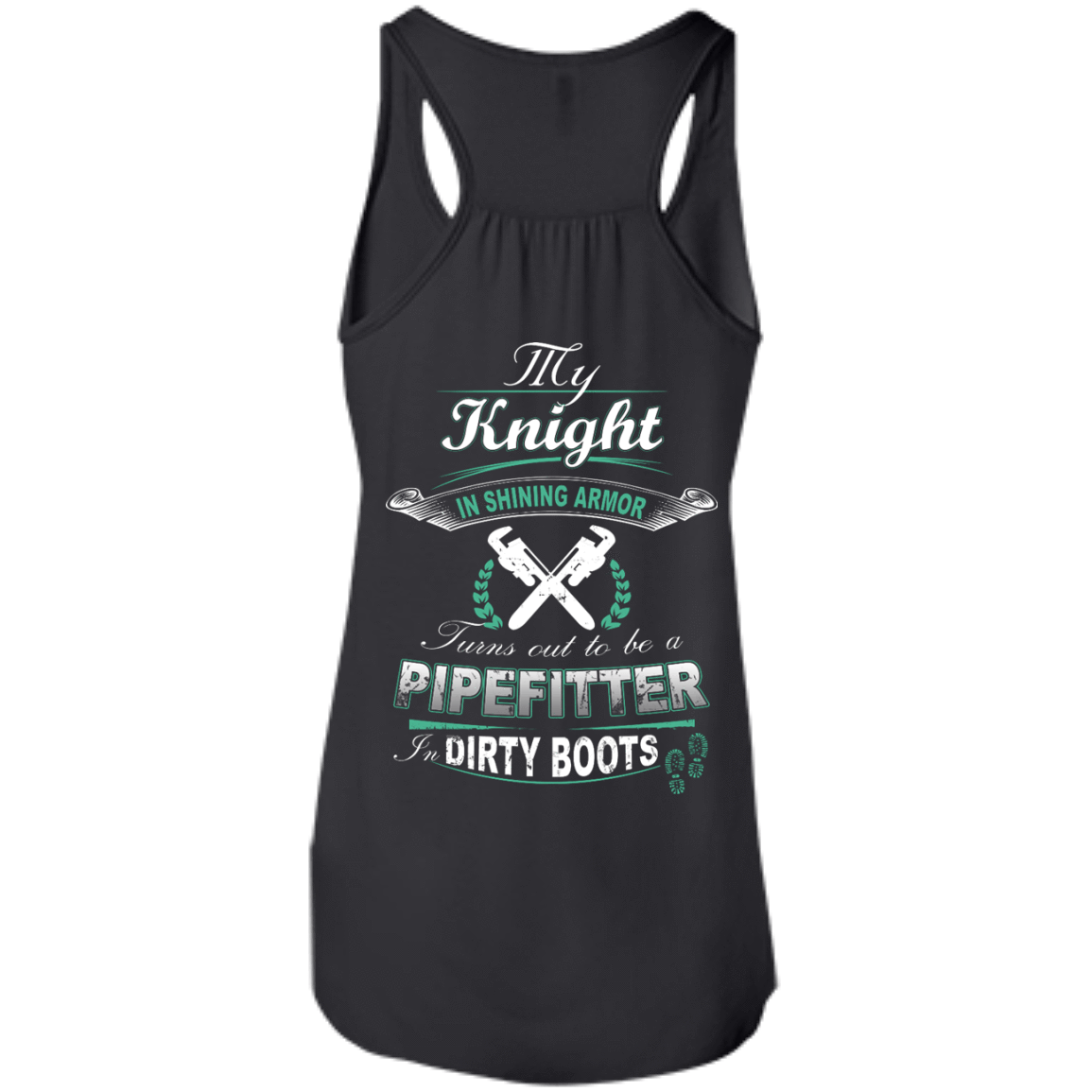 Turns Out To Be A PIPEFITTER In Dirty Boots-T-Shirt & Hoodie-Women's Flowy Racerback Tank-Black