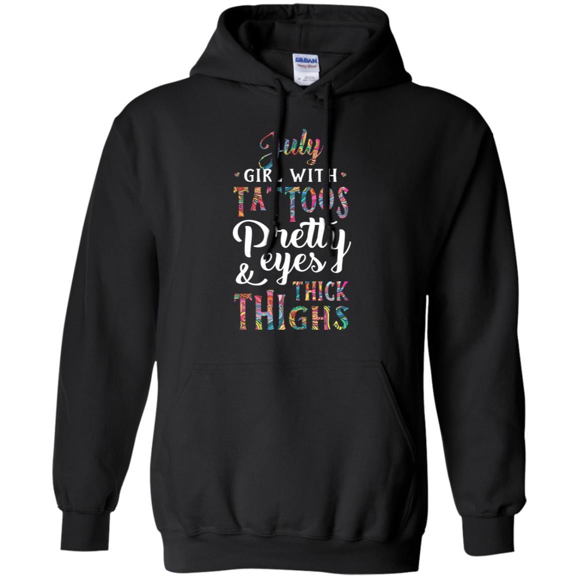 Tattoos Pretty Eyes Thick Thighs July Girl Birthday-T-Shirt & Tank Top-Pullover Hoodie-Black