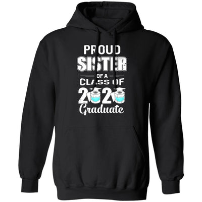 Proud Sister Of A Class Of 2020 Graduate-T-Shirt & Hoodie-Pullover Hoodie-Black