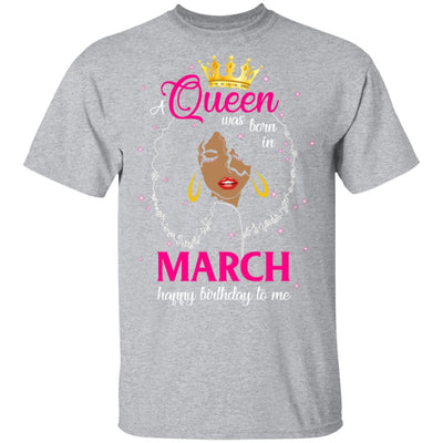 Cool A Queen Was Born In March Happy Birthday To Me Gifts-T-Shirt & Tank Top-Classic T-Shirt-Sport Grey