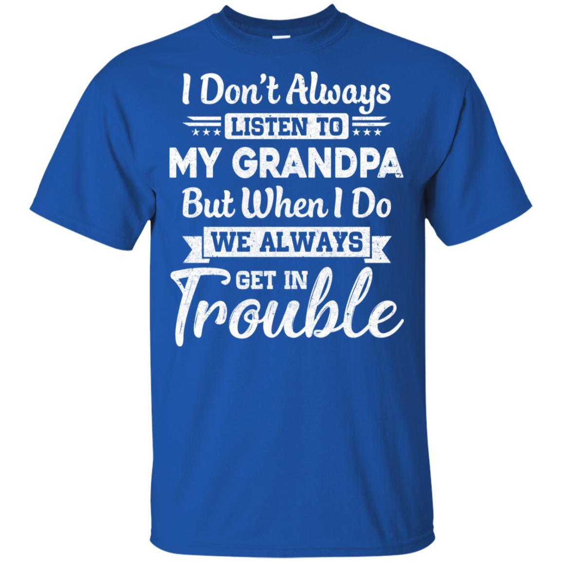 I Don't Always Listen To My Grandpa Funny Grandkids Gifts Youth-Youth Shirt-Youth T-Shirt-Royal