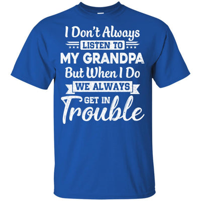 I Don't Always Listen To My Grandpa Funny Grandkids Gifts Youth-Youth Shirt-Youth T-Shirt-Royal