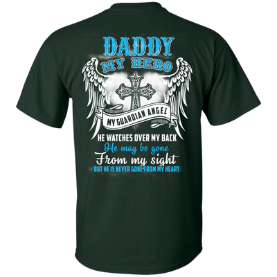 My Daddy My Hero My Guardian Angel He Watches Over My Back-T-Shirt & Hoodie-Classic T-Shirt-Forest Green