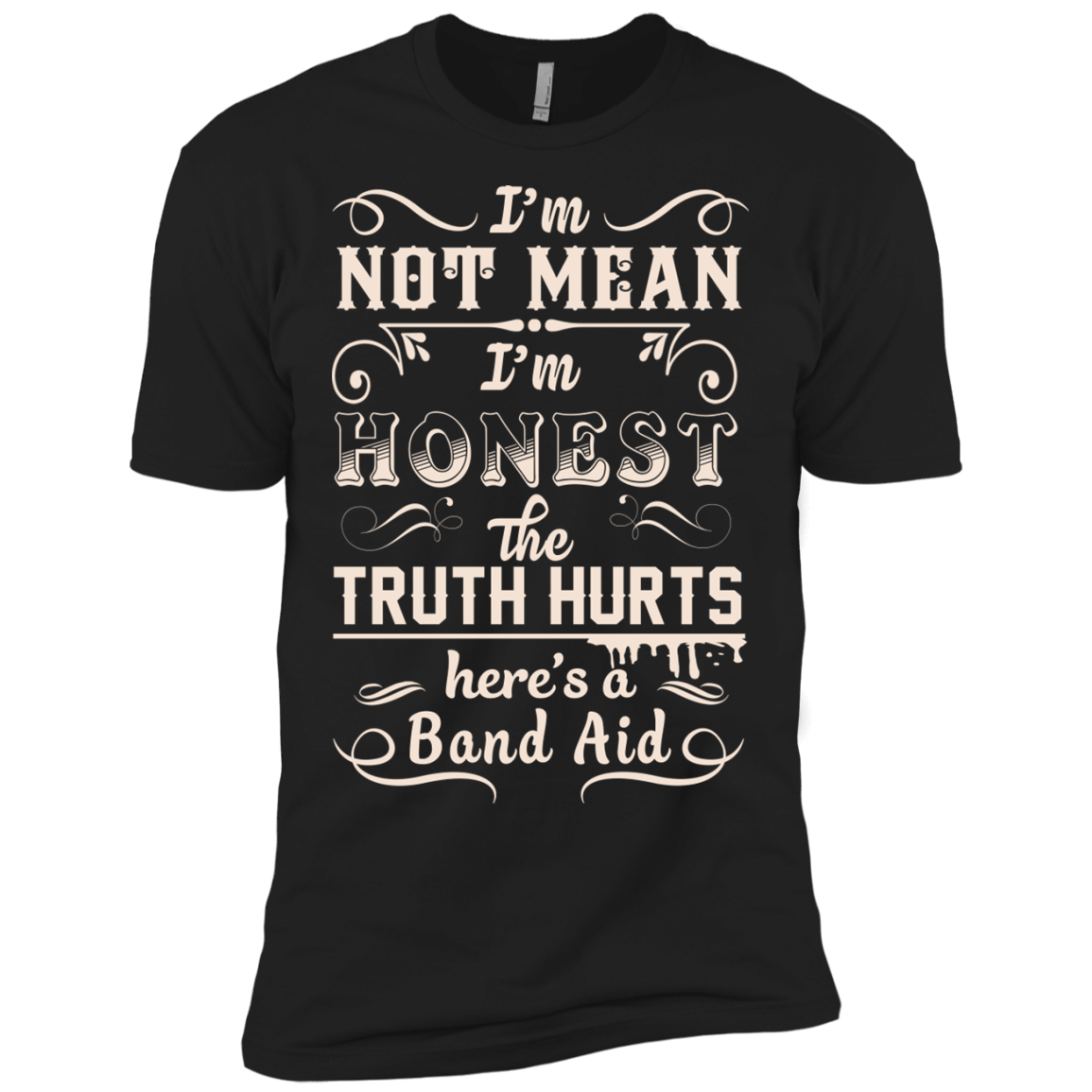 I'm Not MEAN I'm HONEST The Truth Hurts-T-Shirt & Hoodie-Premium T-Shirt-Black