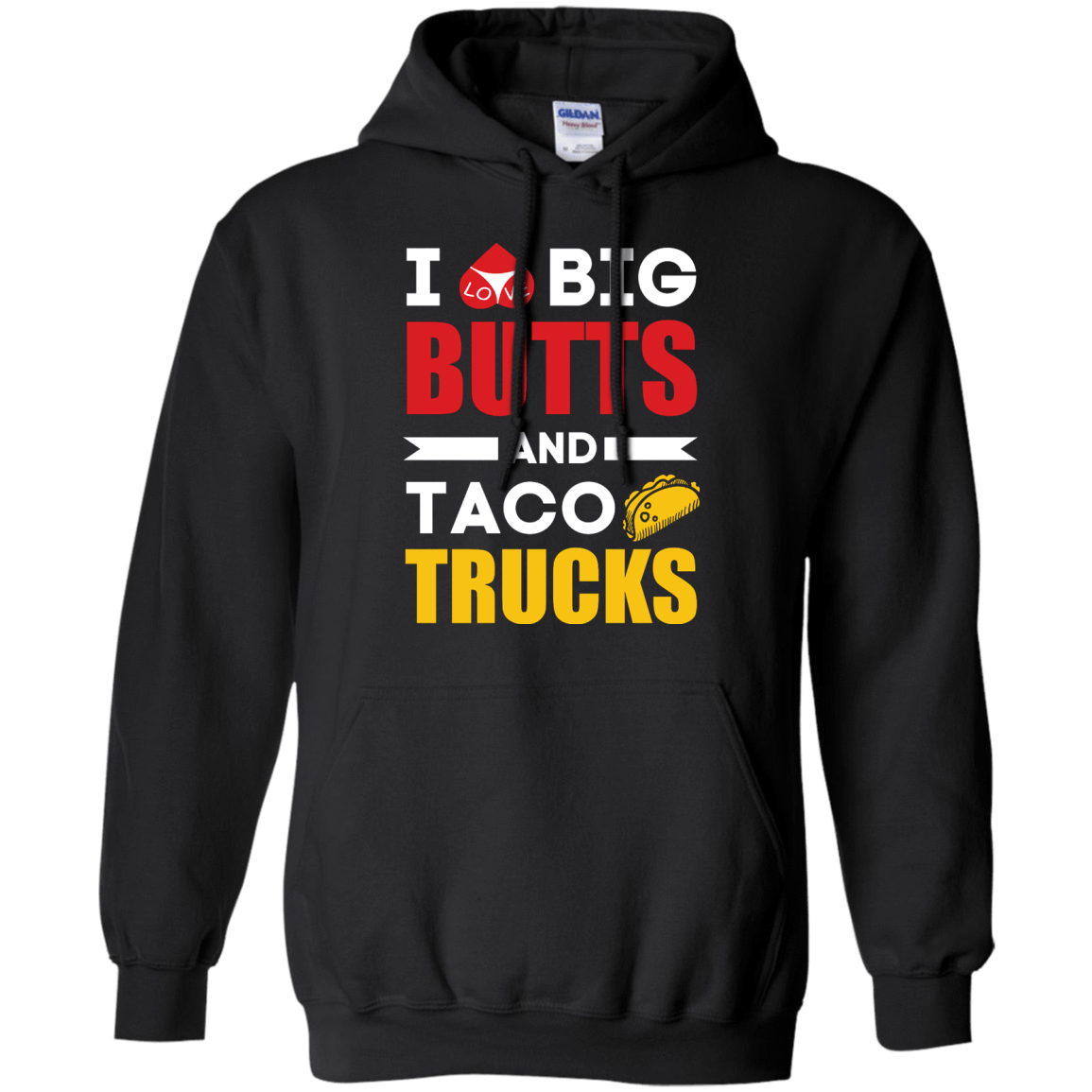 I Love Big Butts And Taco Trucks-T-Shirt & Hoodie-Pullover Hoodie-Black