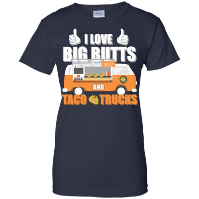 I Love Big Butts And Taco Trucks-T-Shirt & Hoodie-Women's T-Shirt-Navy