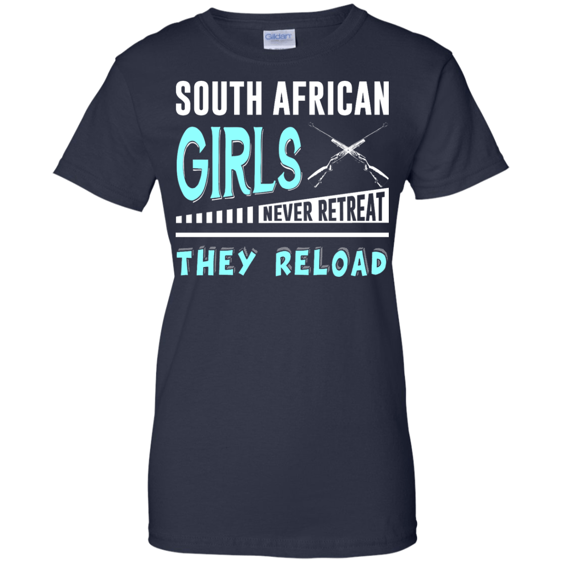 South African Girls Never Retreat They Reload-T-Shirt & Hoodie-Women's T-Shirt-Navy