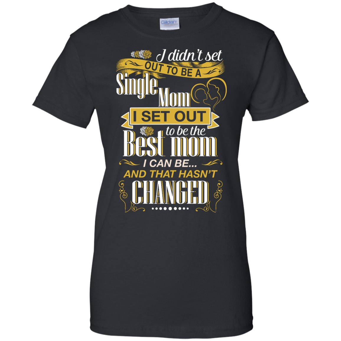 I Didn't Set Out To Be A Single Mom-T-Shirt & Hoodie-Women's T-Shirt-Black
