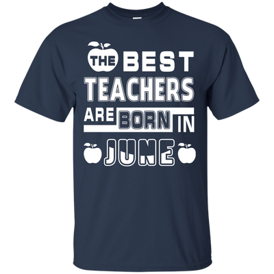 The Best Teachers Are Born In June-T-Shirt & Hoodie-Classic T-Shirt-Navy