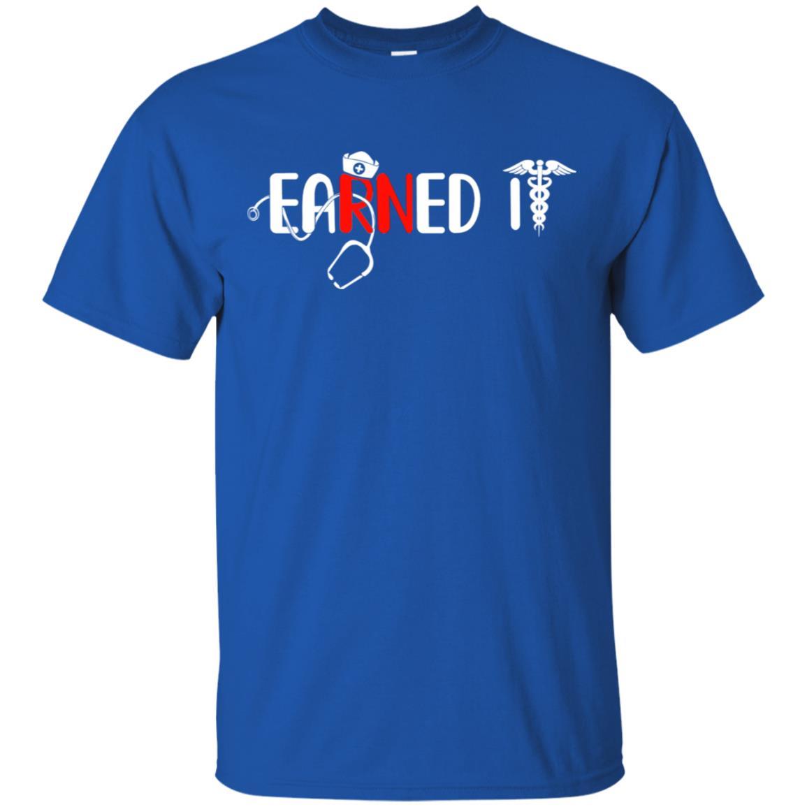 Nursing Graduation Earned It Funny Rn Nurse Gifts-T-Shirt & Hoodie-Classic T-Shirt-Royal