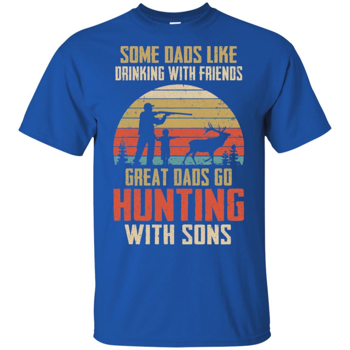 Dads Like Drinking Great Dads Go Hunting With Sons-T-Shirt & Hoodie-Classic T-Shirt-Royal