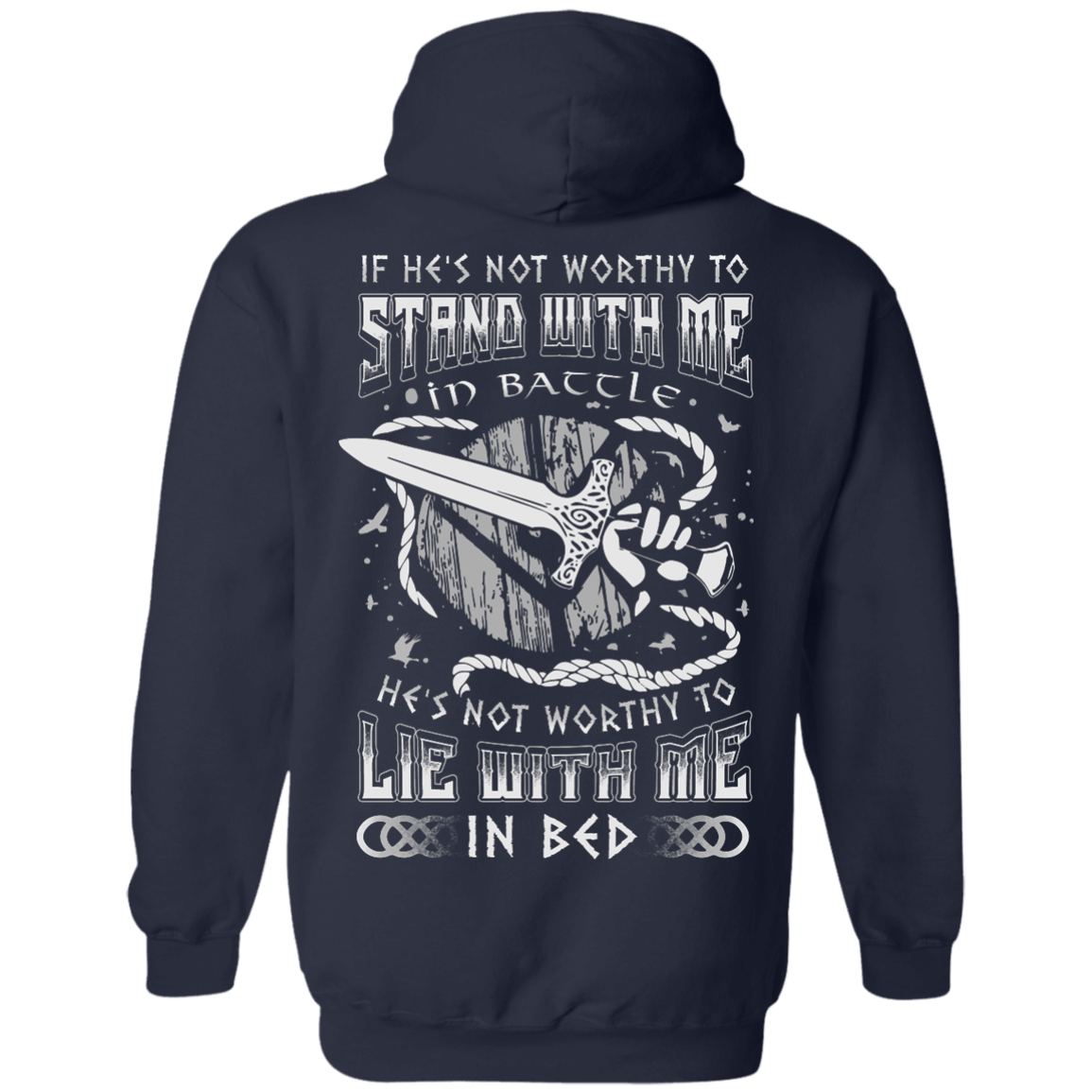 Viking If He Is Not Worthy To Stand With Me In Battle-T-Shirt & Hoodie-Pullover Hoodie-Navy
