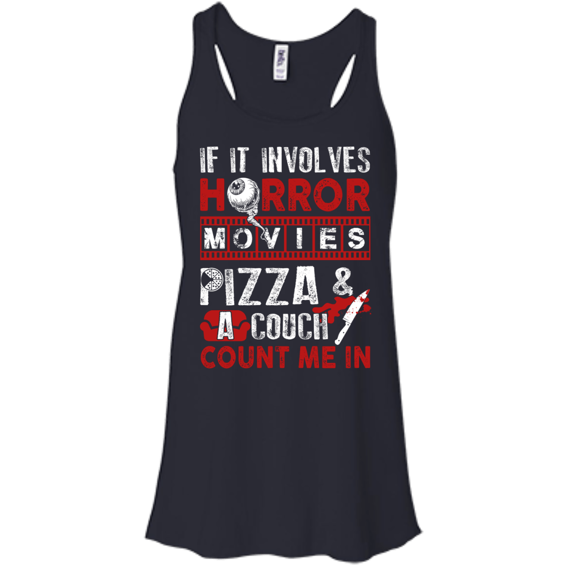 If It Involves Horror Movies, PIZZA, and a Couch Shirt-T-Shirt & Hoodie-Women's Flowy Racerback Tank-Midnight