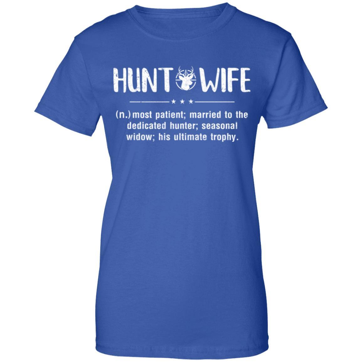 Hunt Wife Most Patient Married To The Dedicated Hunter-T-Shirt & Hoodie-Women's T-Shirt-Royal
