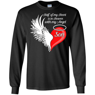 Son Half My Heart Is In Heaven With My Angel-T-Shirt & Hoodie-Long Sleeve T-Shirt-Black