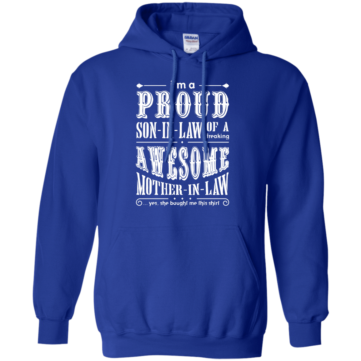 I'm A Proud Son In Law Of A Freaking Awesome Mother In Law-T-Shirt & Hoodie-Pullover Hoodie-Royal