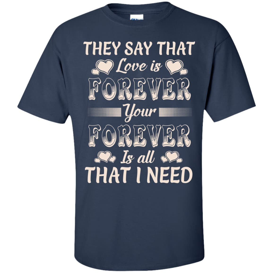 Forever Is All That I Need-T-Shirt & Hoodie-Classic T-Shirt-Navy