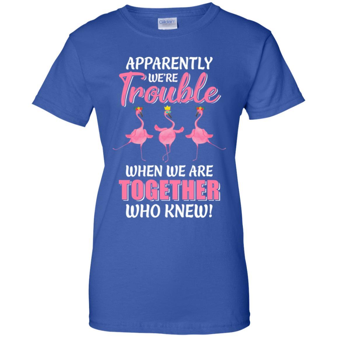 Apparently We're Trouble When We Are Together Flamingo-T-Shirt & Hoodie-Women's T-Shirt-Royal