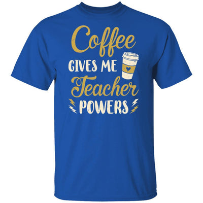 Coffee Gives Me Teacher Powers Funny Drink Coffee-T-Shirt & Hoodie-Classic T-Shirt-Royal