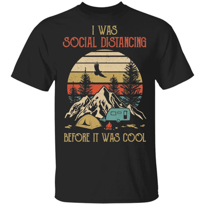 Vintage I Was Social Distancing Before It Was Cool Camping Lover-T-Shirt & Hoodie-Classic T-Shirt-Black