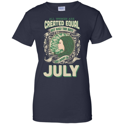 All Women Are Created Equal The Best Born In JULY-T-Shirt & Hoodie-Women's T-Shirt-Navy