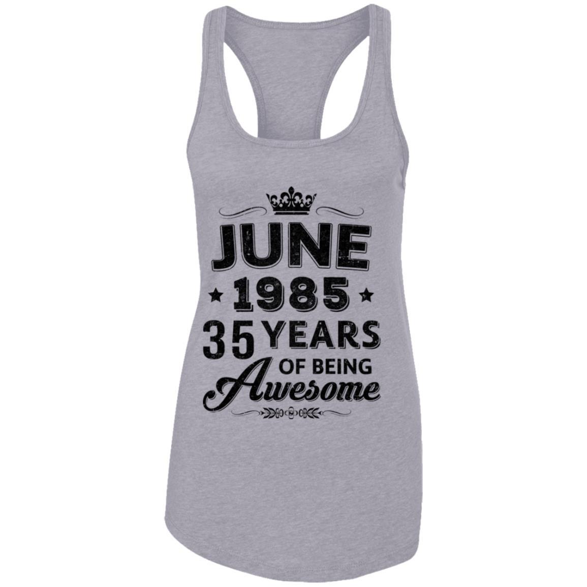 Vintage 1985 June 35Th Birthday Gift Being Awesome-T-Shirt & Tank Top-Women's Ideal Racerback Tank-Heather Grey