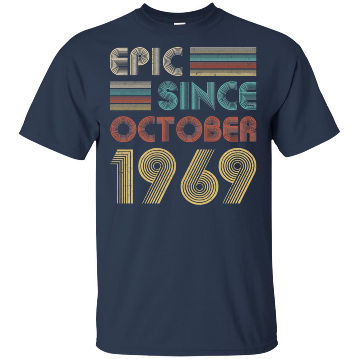 Epic Since October 1969 52th Birthday Gift 52 Yrs Old-T-Shirt & Hoodie-Classic T-Shirt-Navy